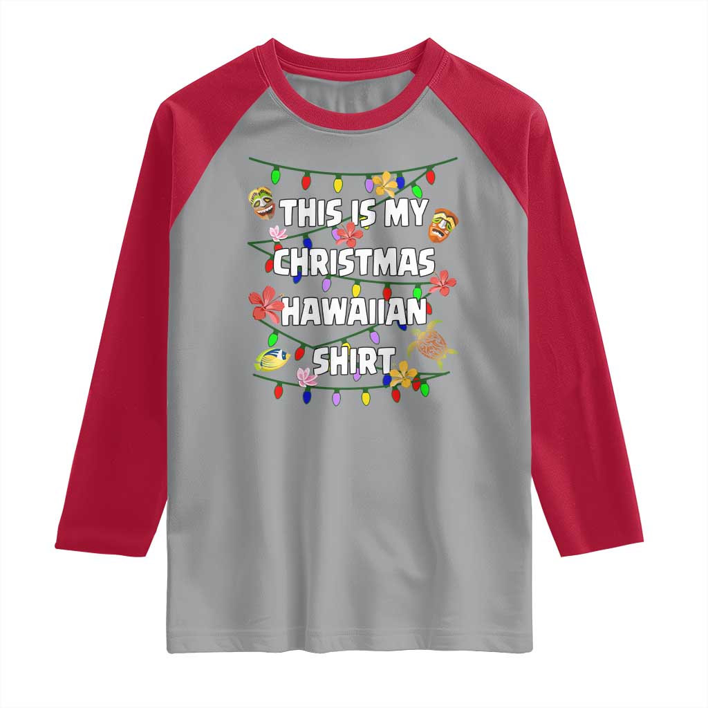 Christmas In Hawaii Raglan Shirt This Is My Christmas Hawaiian Shirt Tikis Hibiscus Flower - Wonder Print Shop