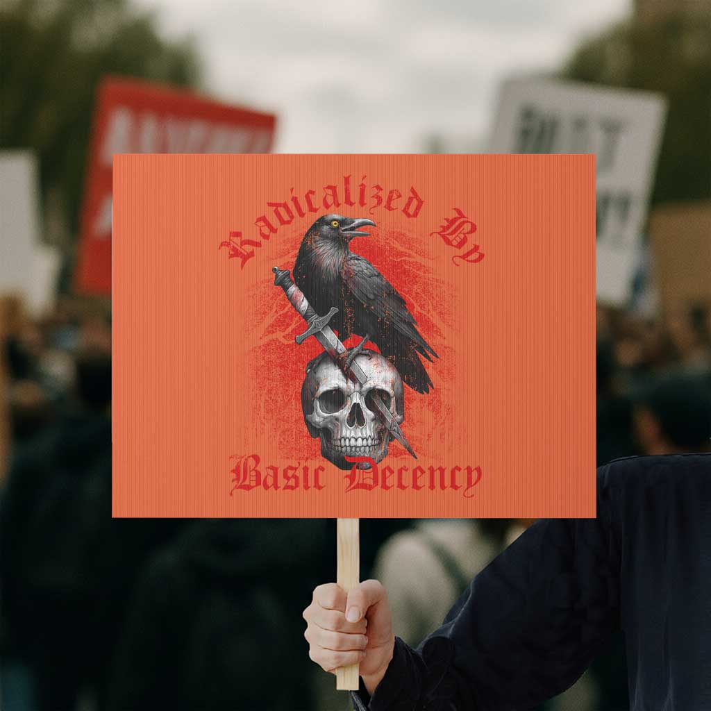 Radicalized By Basic Decency Protest Sign Vintage Gothic Victorian Crow Skull - Wonder Print Shop
