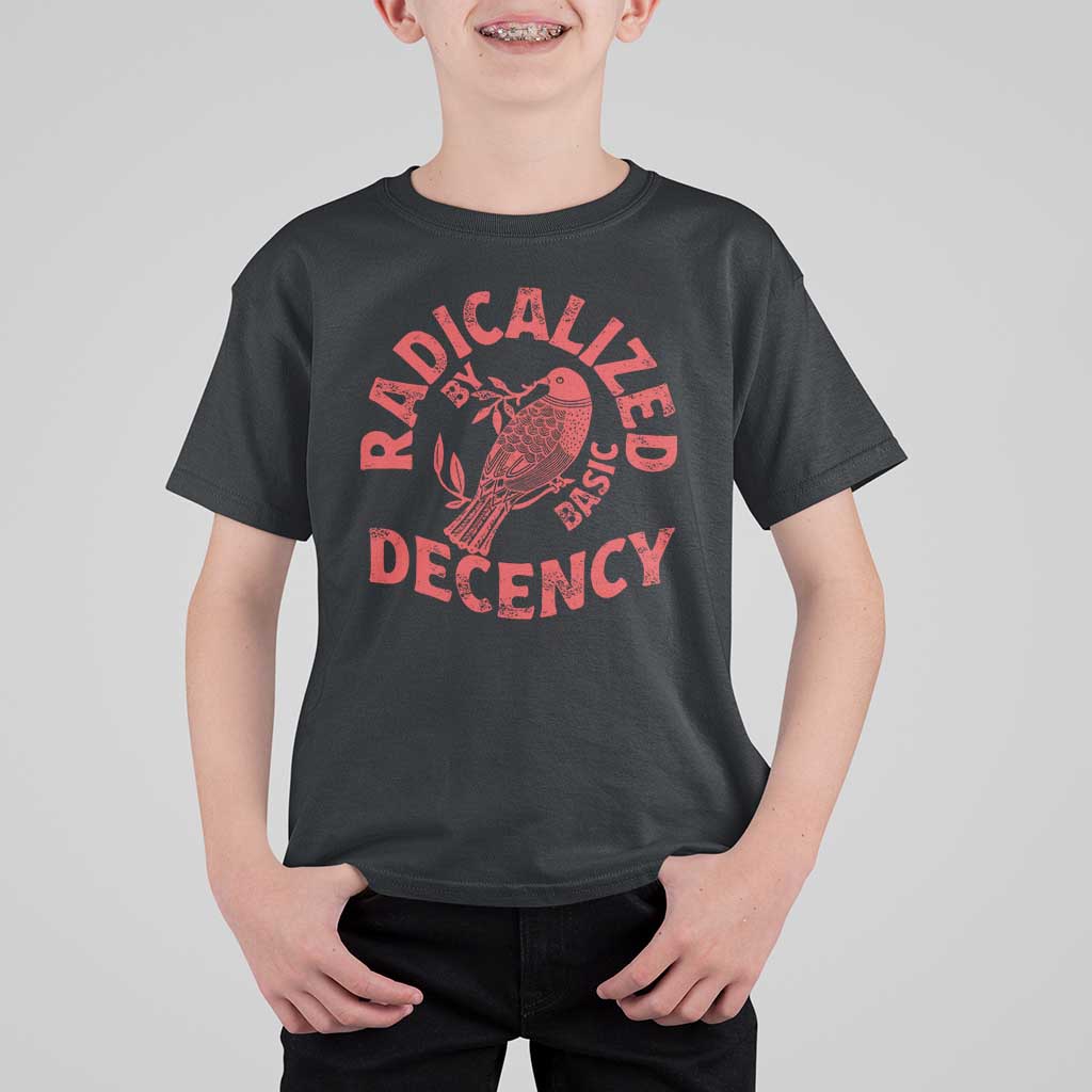 Radicalized By Basic Decency T Shirt For Kid Feminist Activist - Wonder Print Shop
