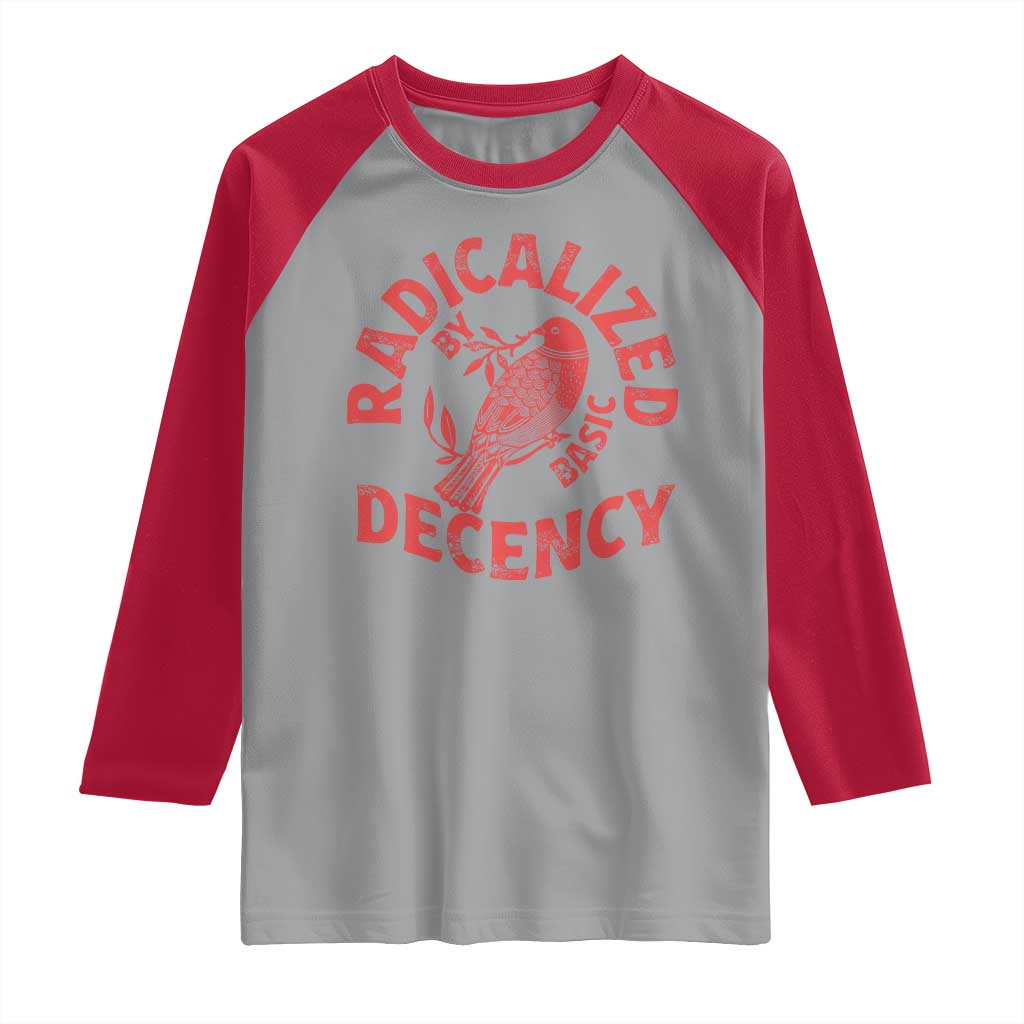 Radicalized By Basic Decency Raglan Shirt Feminist Activist - Wonder Print Shop