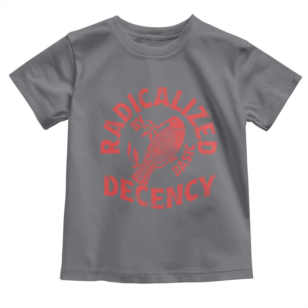 Radicalized By Basic Decency Toddler T Shirt Feminist Activist - Wonder Print Shop