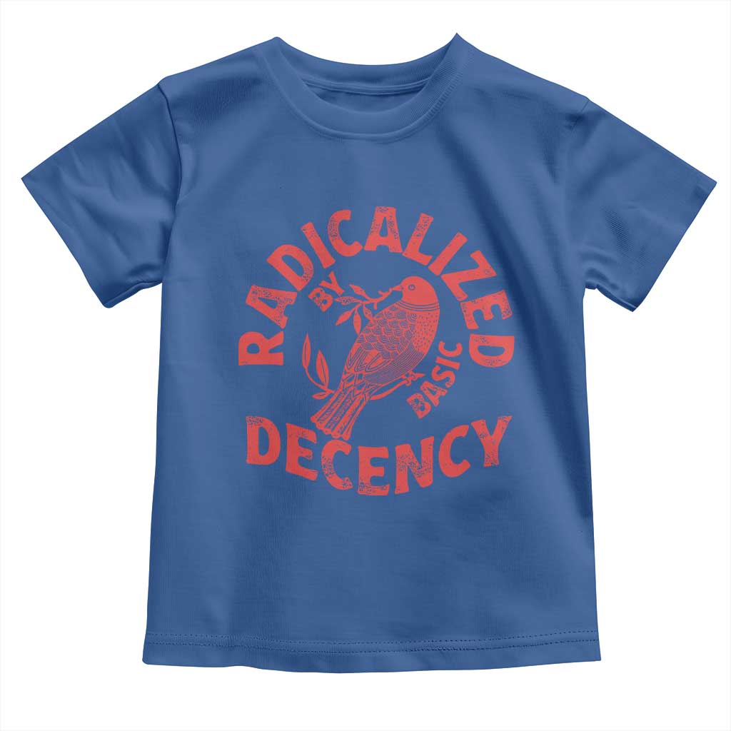 Radicalized By Basic Decency Toddler T Shirt Feminist Activist - Wonder Print Shop