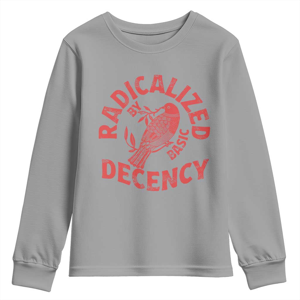 Radicalized By Basic Decency Youth Sweatshirt Feminist Activist - Wonder Print Shop