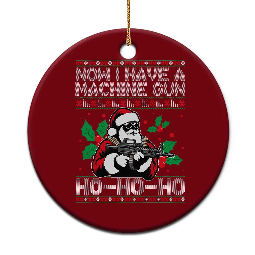 Funny Christmas 80's Die Movie Ceramic Ornament Now I Have A Machine Gun Ho Ho Ho Gun Lover - Wonder Print Shop