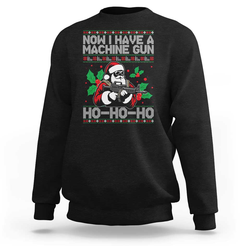 Funny Christmas 80's Die Movie Sweatshirt Now I Have A Machine Gun Ho Ho Ho Gun Lover - Wonder Print Shop
