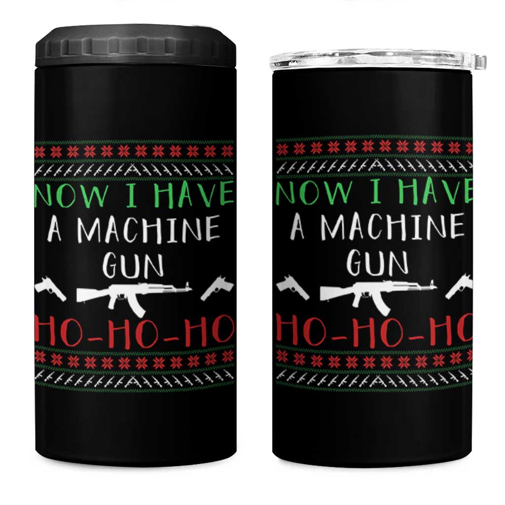 Now I Have A Machine Gun 4 in 1 Can Cooler Tumbler Funny Christmas Movie Gun Lover - Wonder Print Shop