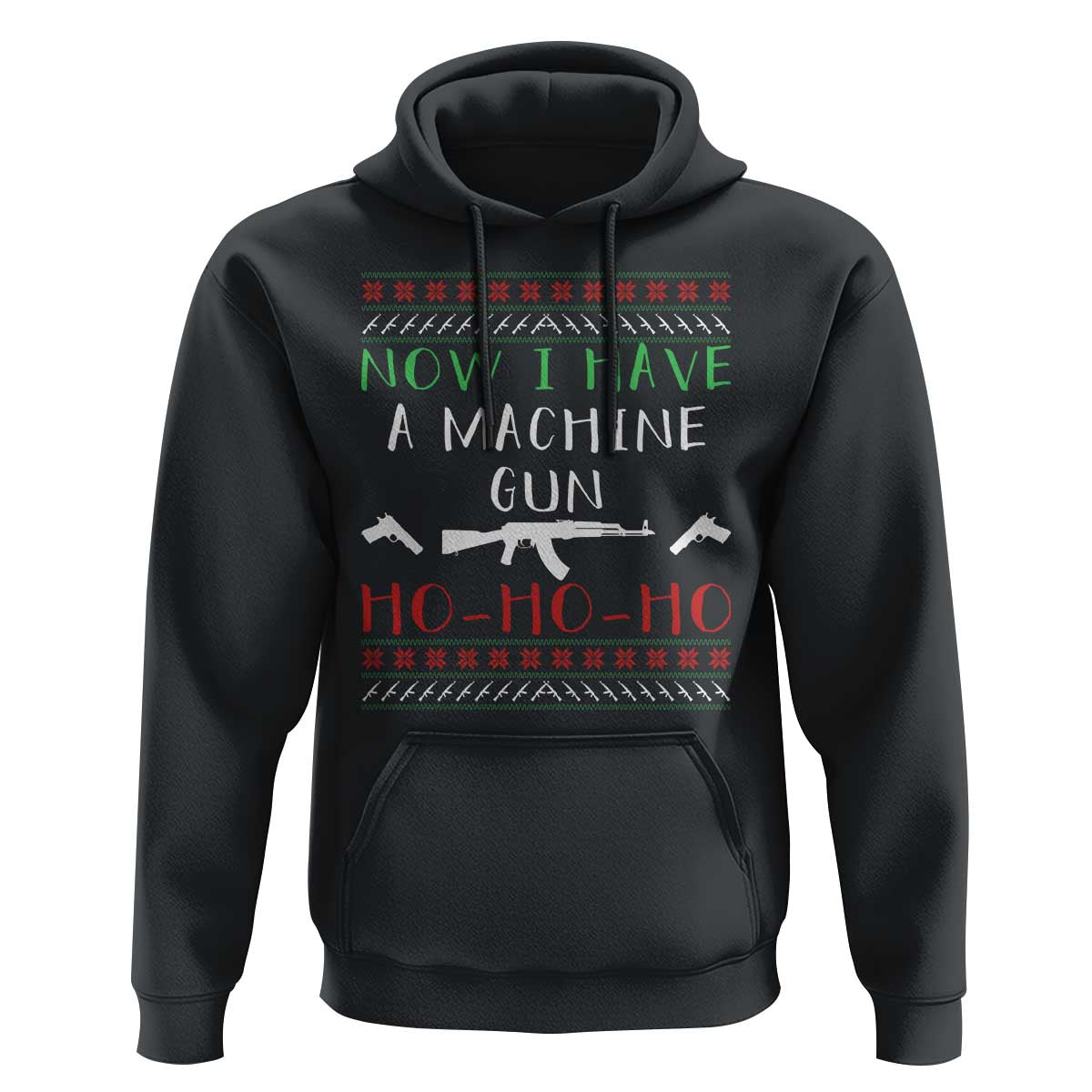 Now I Have A Machine Gun Hoodie Funny Christmas Movie Gun Lover - Wonder Print Shop