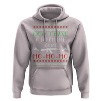 Now I Have A Machine Gun Hoodie Funny Christmas Movie Gun Lover - Wonder Print Shop