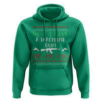 Now I Have A Machine Gun Hoodie Funny Christmas Movie Gun Lover - Wonder Print Shop