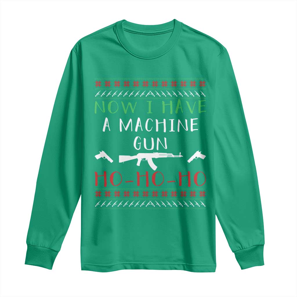 Now I Have A Machine Gun Long Sleeve Shirt Funny Christmas Movie Gun Lover - Wonder Print Shop