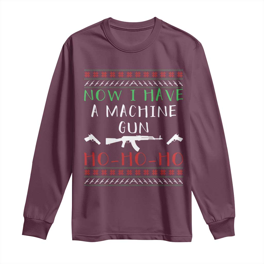 Now I Have A Machine Gun Long Sleeve Shirt Funny Christmas Movie Gun Lover - Wonder Print Shop