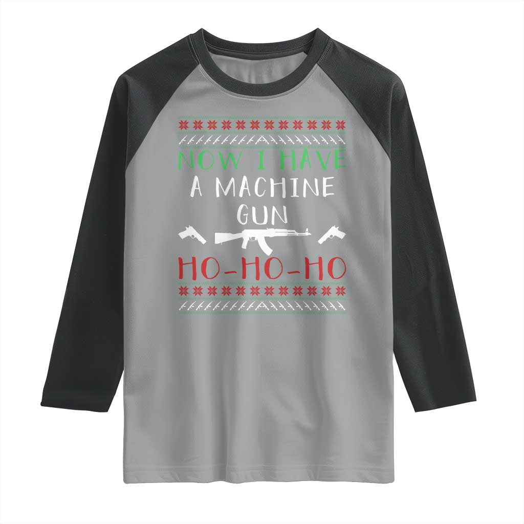 Now I Have A Machine Gun Raglan Shirt Funny Christmas Movie Gun Lover - Wonder Print Shop