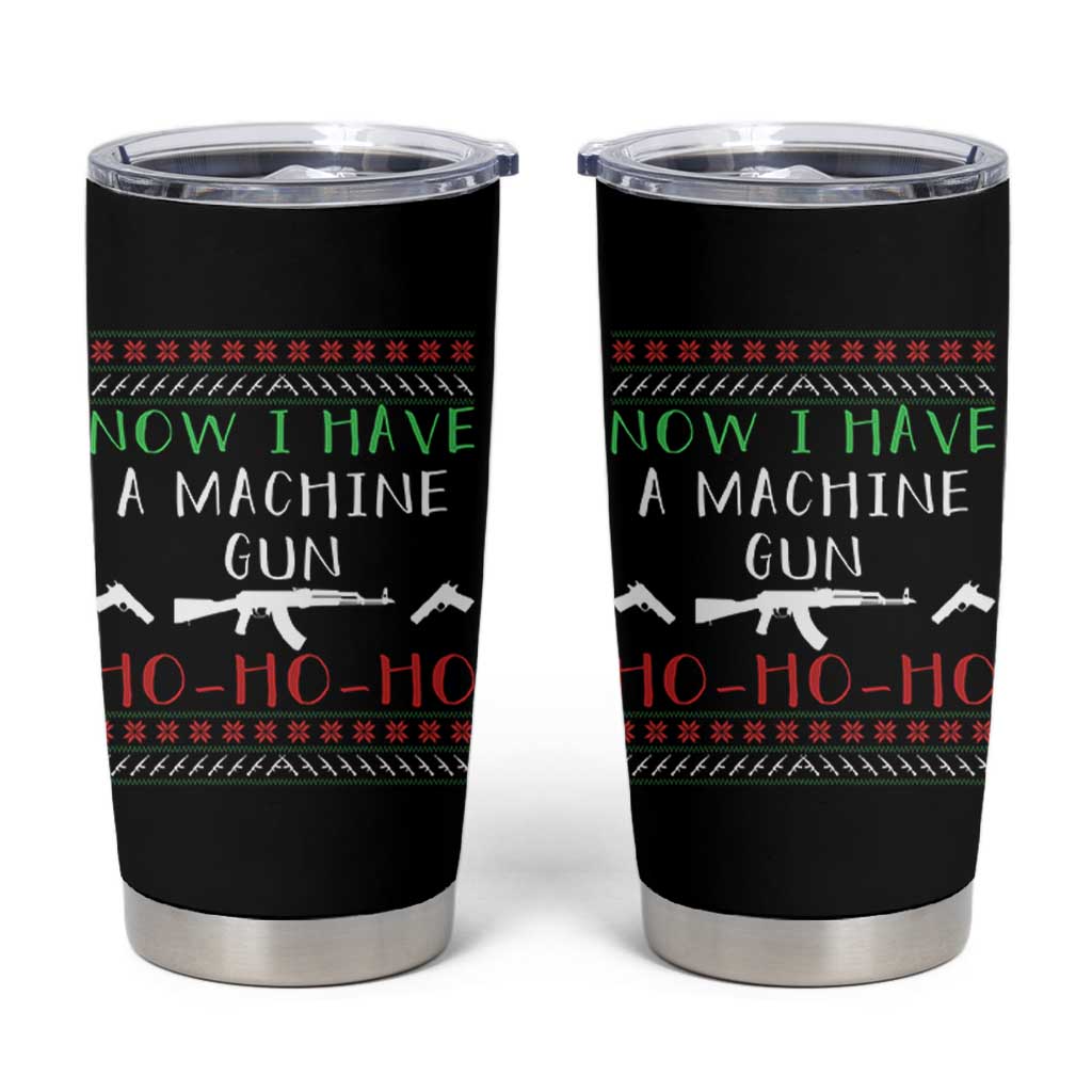 Now I Have A Machine Gun Tumbler Cup Funny Christmas Movie Gun Lover - Wonder Print Shop