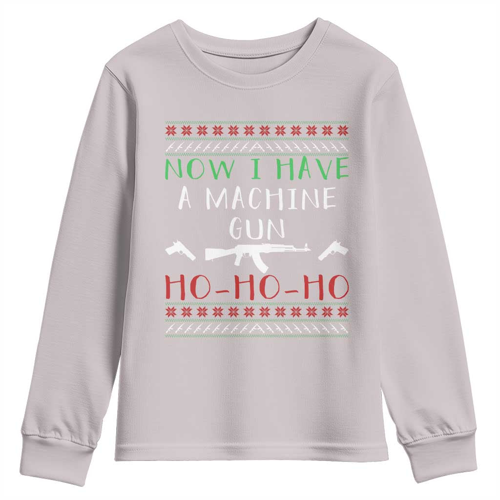Now I Have A Machine Gun Youth Sweatshirt Funny Christmas Movie Gun Lover - Wonder Print Shop