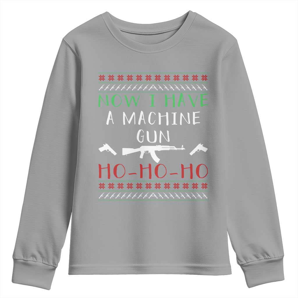 Now I Have A Machine Gun Youth Sweatshirt Funny Christmas Movie Gun Lover - Wonder Print Shop