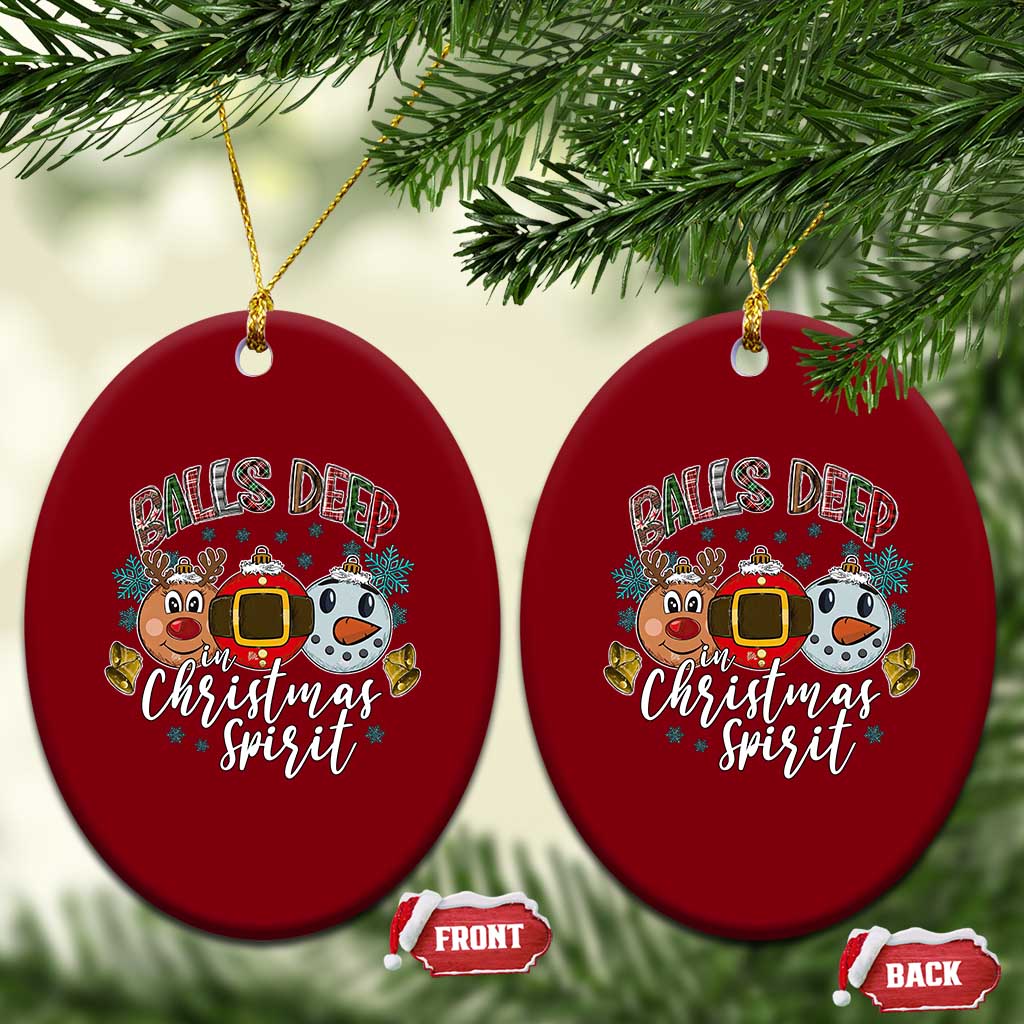 Funny Balls Deep In Christmas Spirit Ceramic Ornament Xmas Humorous Festive - Wonder Print Shop