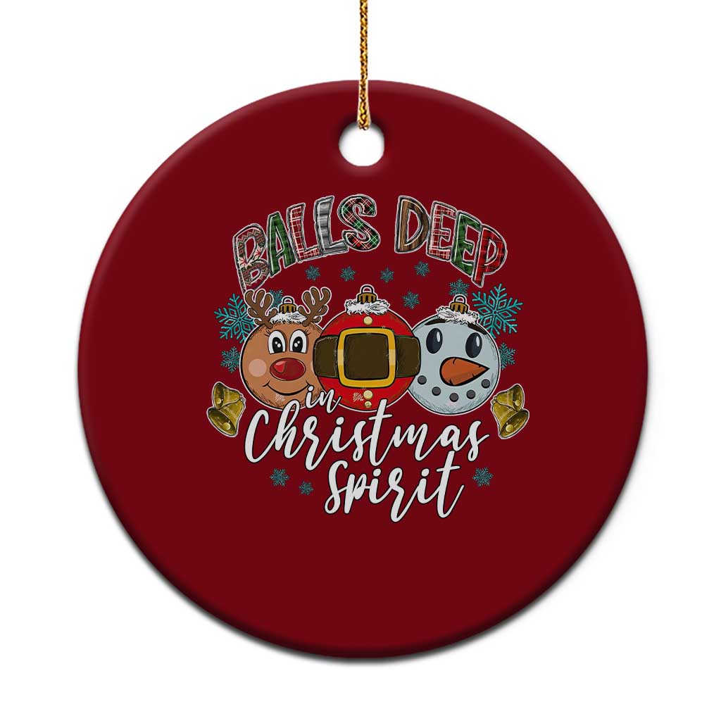 Funny Balls Deep In Christmas Spirit Ceramic Ornament Xmas Humorous Festive - Wonder Print Shop