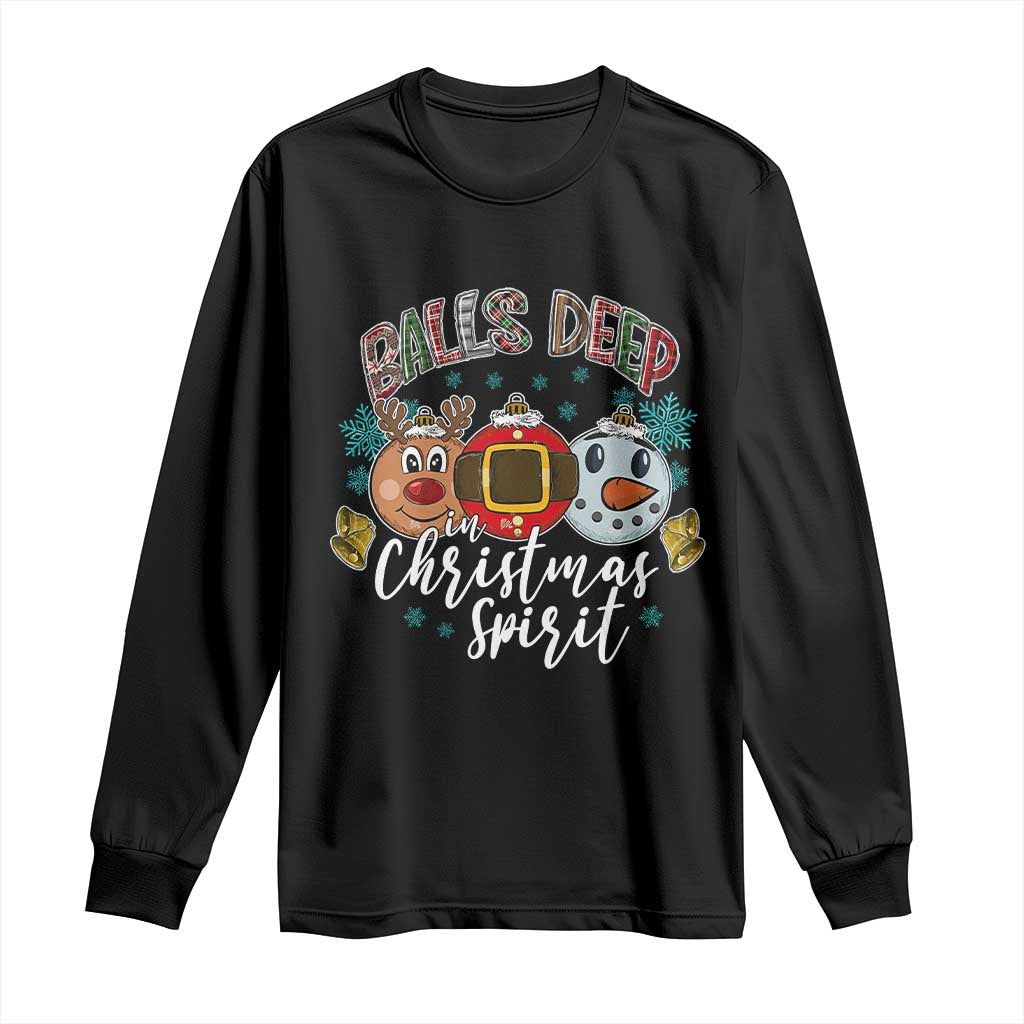 Funny Balls Deep In Christmas Spirit Long Sleeve Shirt Xmas Humorous Festive - Wonder Print Shop