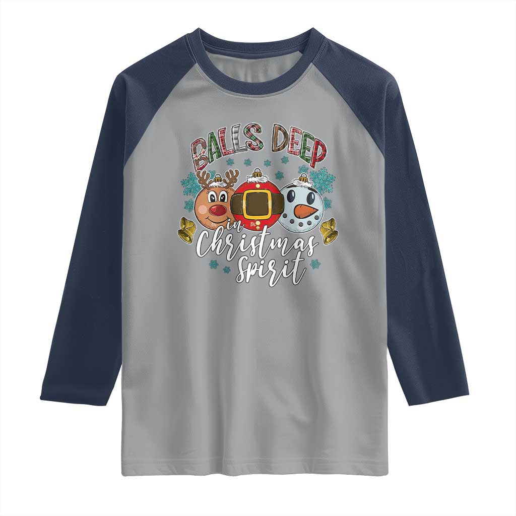 Funny Balls Deep In Christmas Spirit Raglan Shirt Xmas Humorous Festive - Wonder Print Shop