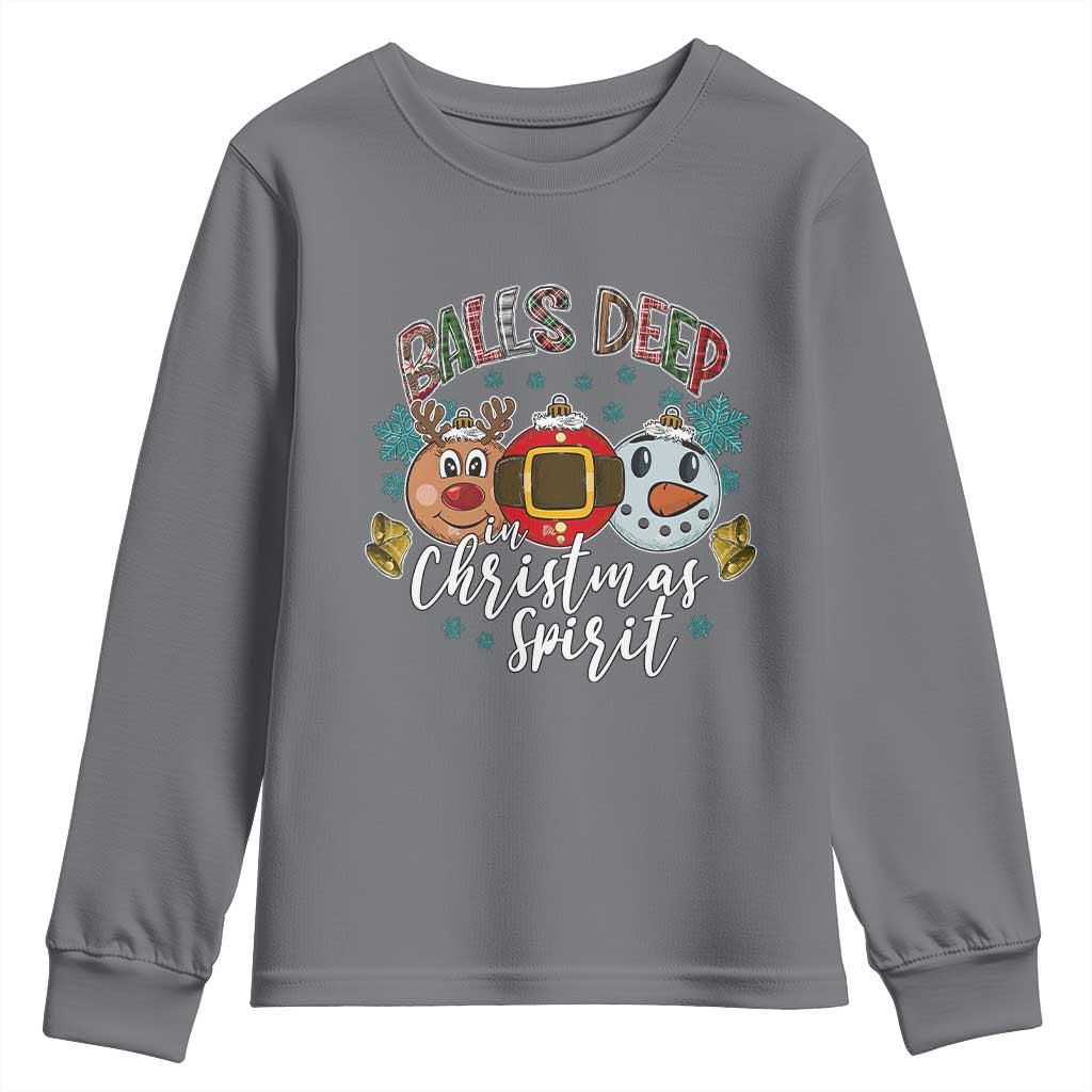 Funny Balls Deep In Christmas Spirit Youth Sweatshirt Xmas Humorous Festive - Wonder Print Shop