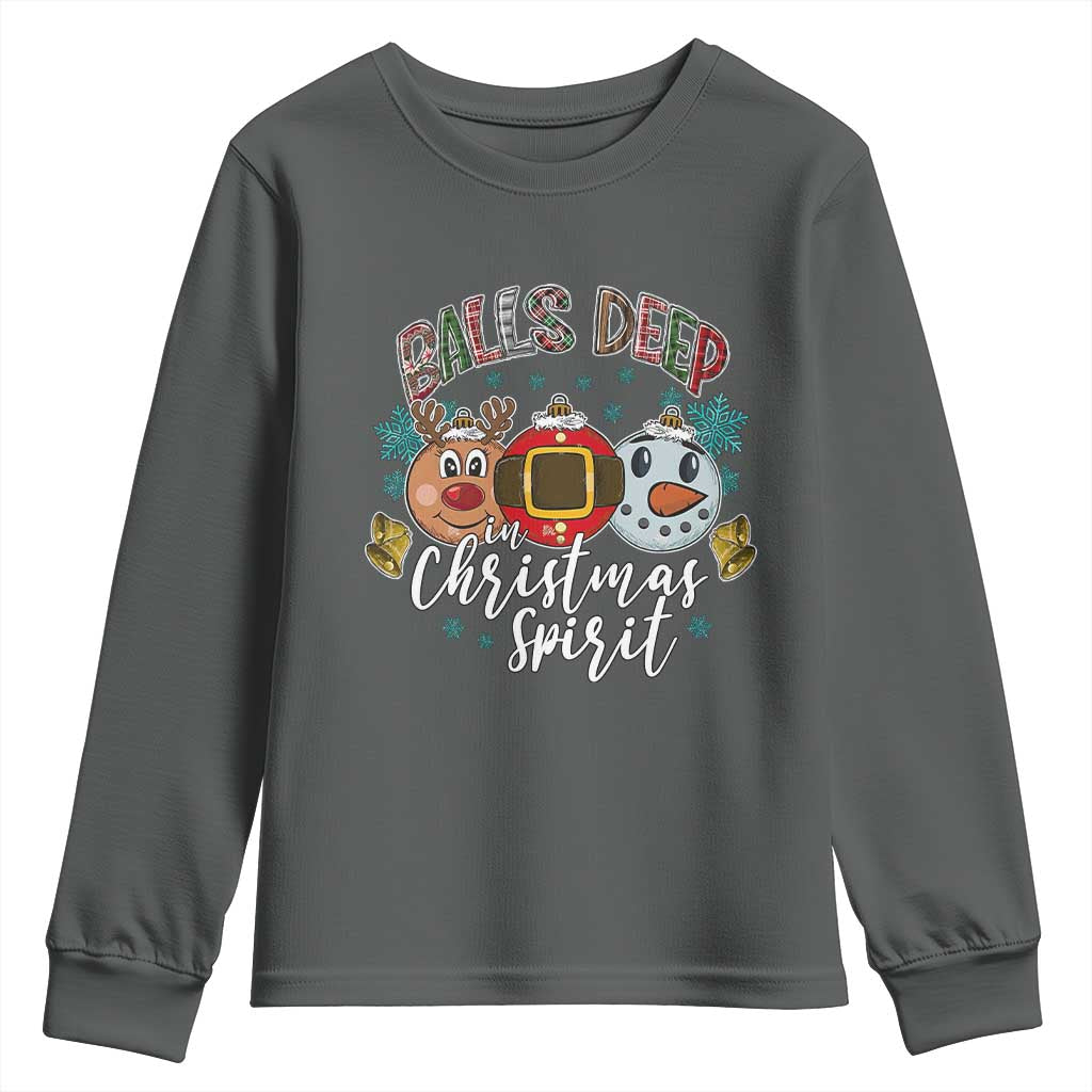 Funny Balls Deep In Christmas Spirit Youth Sweatshirt Xmas Humorous Festive - Wonder Print Shop