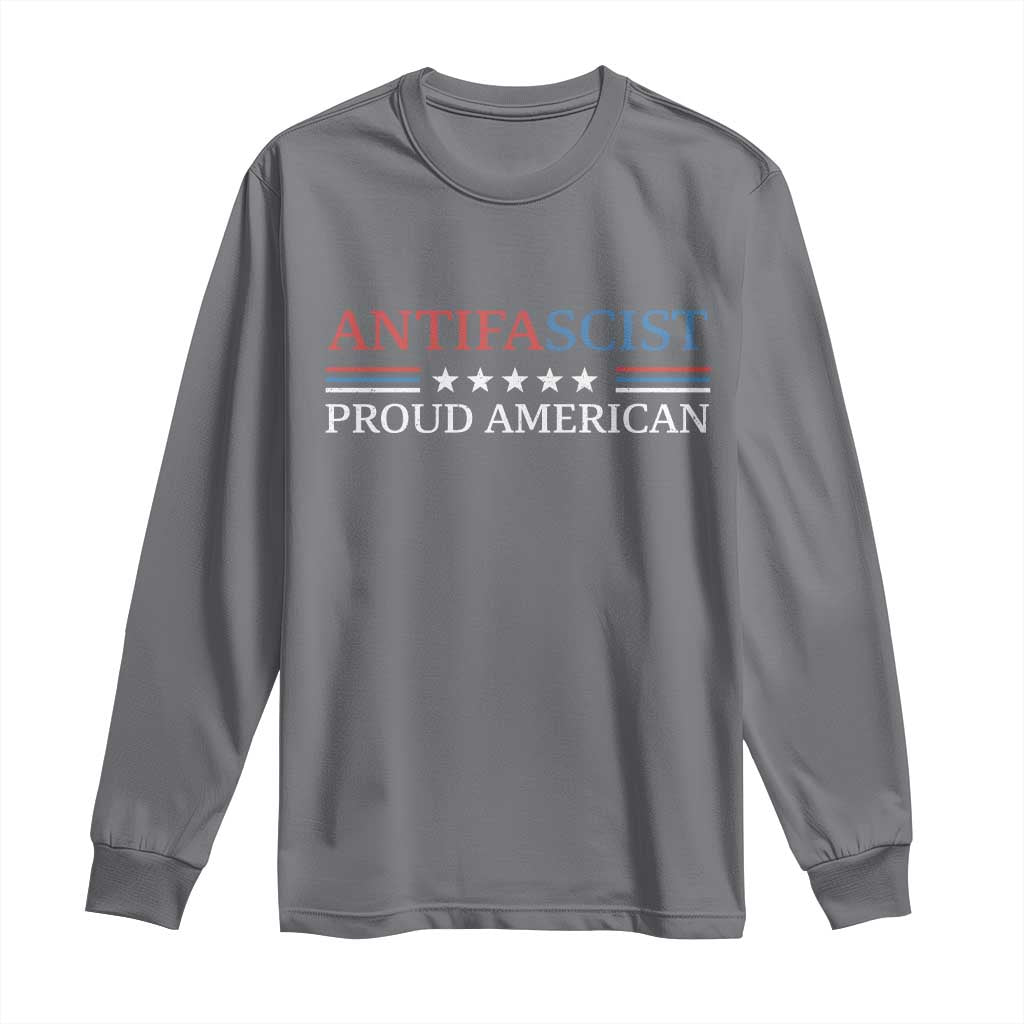 Antifascist Proud American Long Sleeve Shirt Fight Fascism Protest Liberal Democrat - Wonder Print Shop
