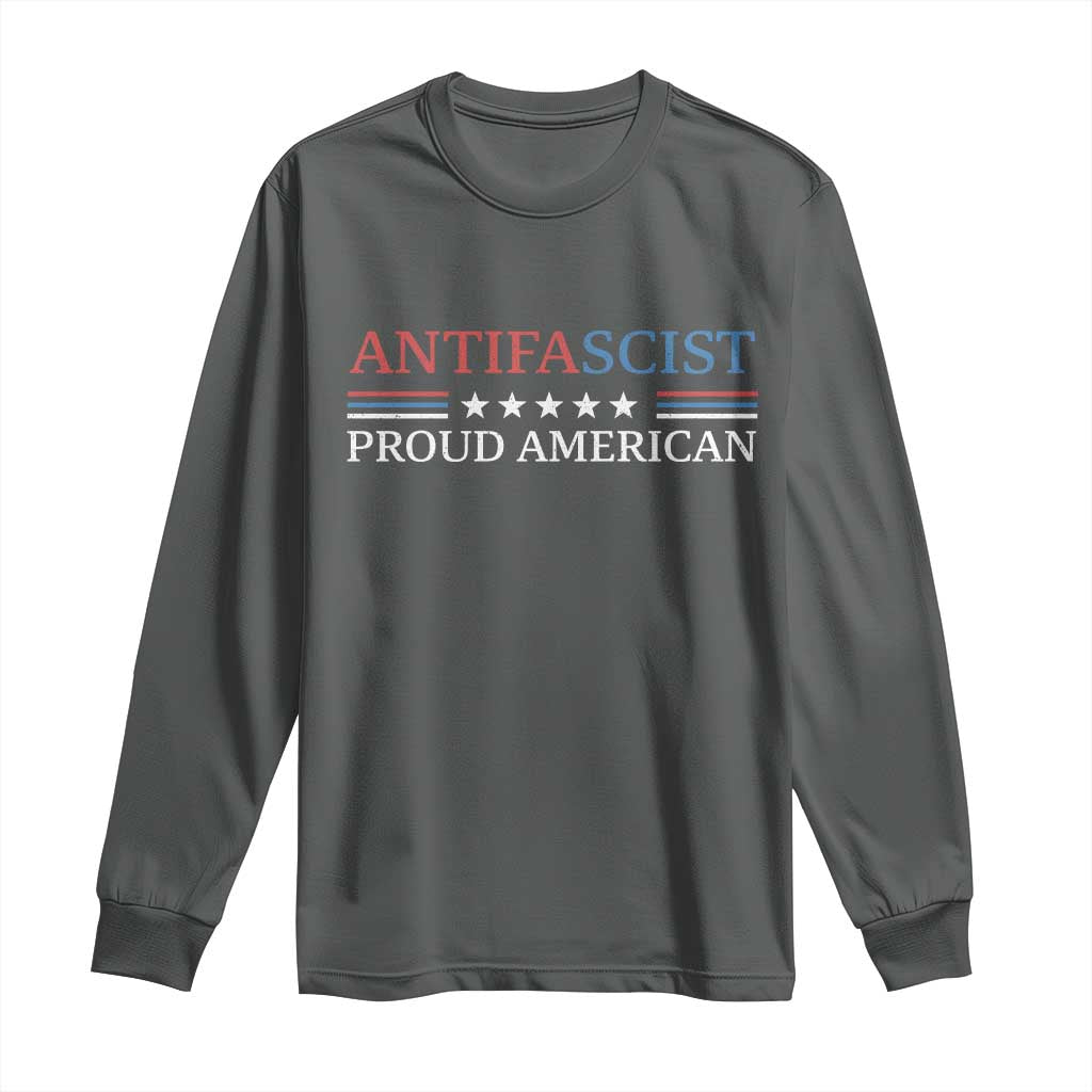Antifascist Proud American Long Sleeve Shirt Fight Fascism Protest Liberal Democrat - Wonder Print Shop