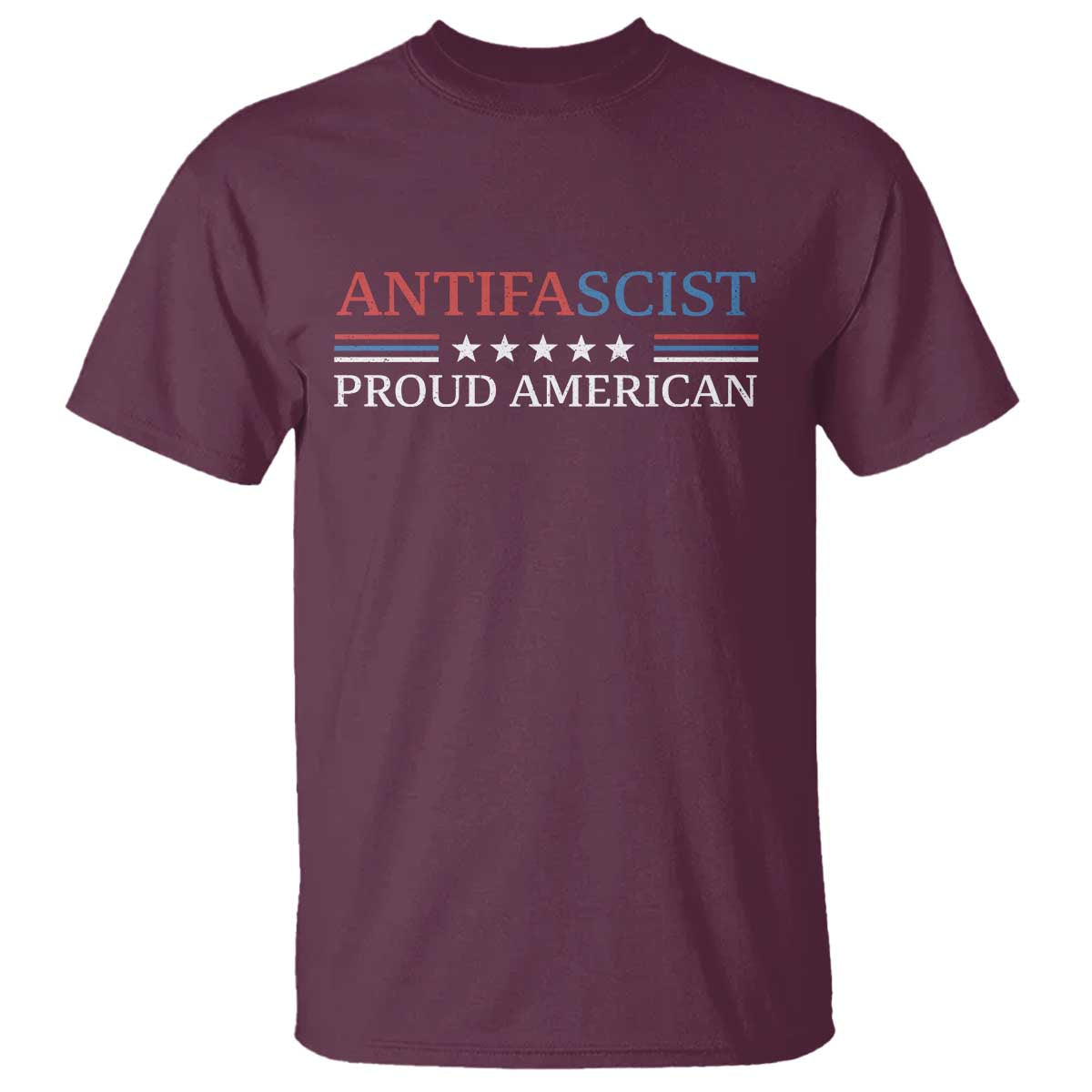 Antifascist Proud American T Shirt Fight Fascism Protest Liberal Democrat - Wonder Print Shop