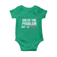 Funny Anti Fascism Protest Baby Onesie Solve The Problem - Wonder Print Shop