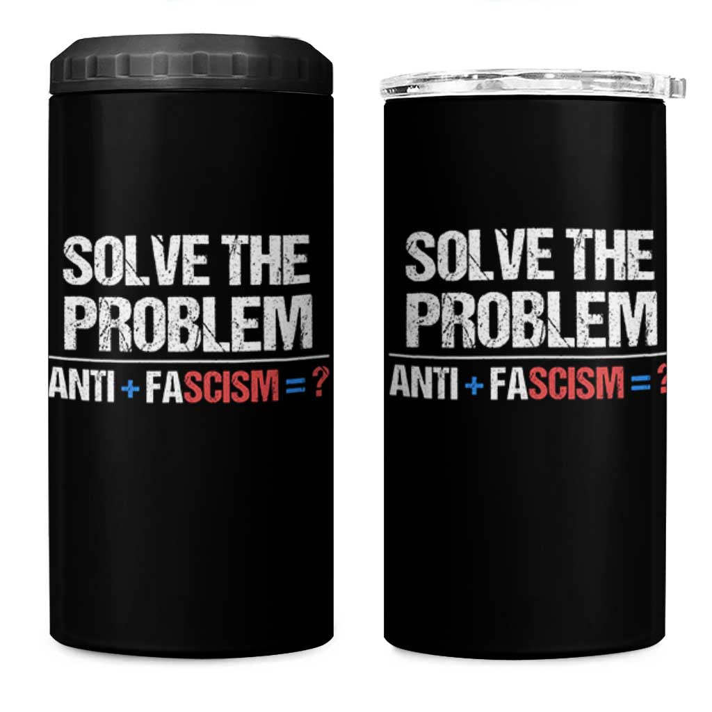 Funny Anti Fascism Protest 4 in 1 Can Cooler Tumbler Solve The Problem - Wonder Print Shop