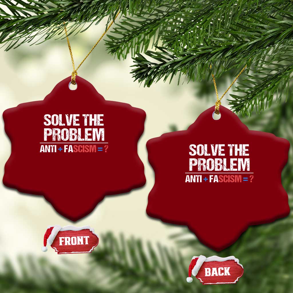 Funny Anti Fascism Protest Ceramic Ornament Solve The Problem - Wonder Print Shop