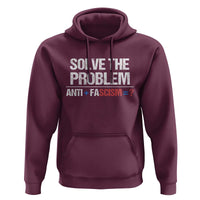 Funny Anti Fascism Protest Hoodie Solve The Problem - Wonder Print Shop