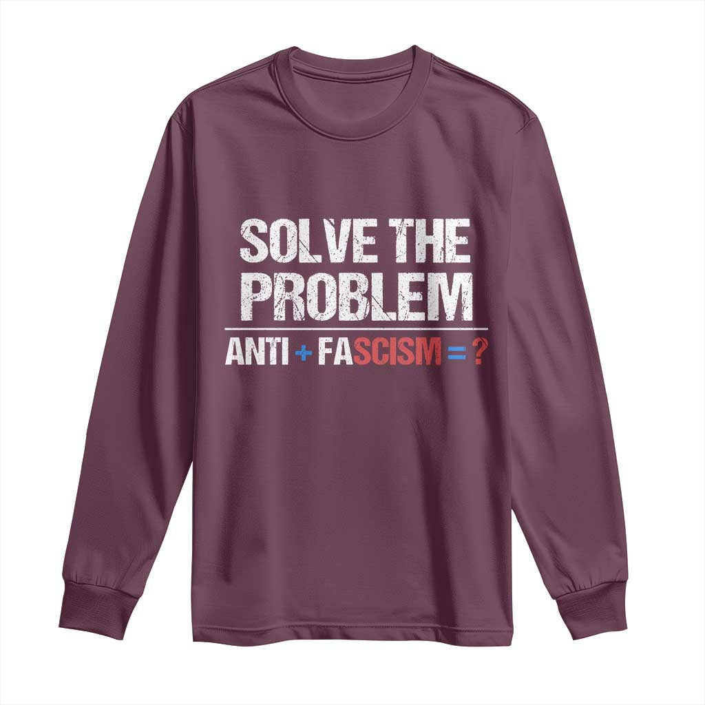Funny Anti Fascism Protest Long Sleeve Shirt Solve The Problem - Wonder Print Shop