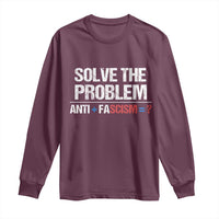 Funny Anti Fascism Protest Long Sleeve Shirt Solve The Problem - Wonder Print Shop