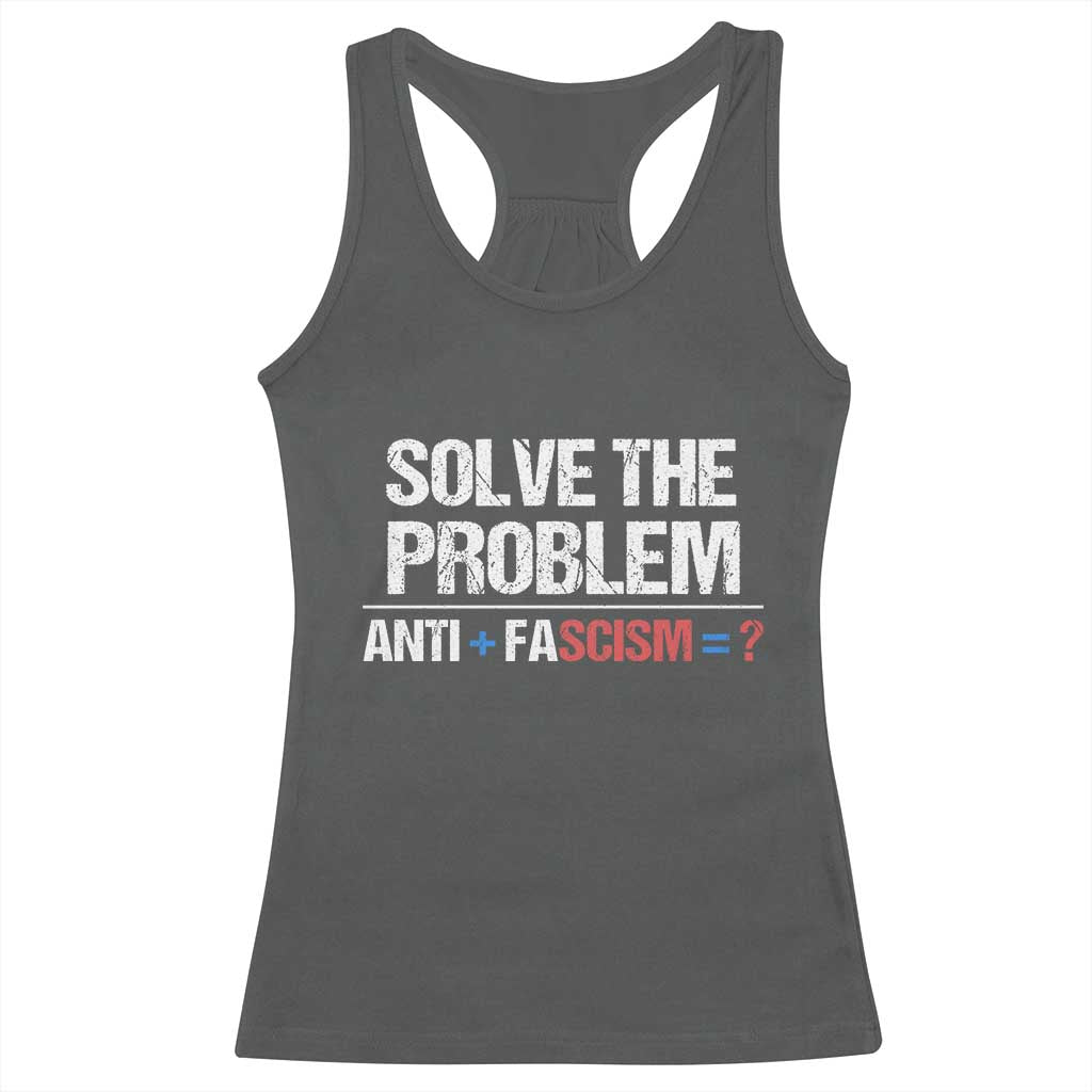 Funny Anti Fascism Protest Racerback Tank Top Solve The Problem - Wonder Print Shop