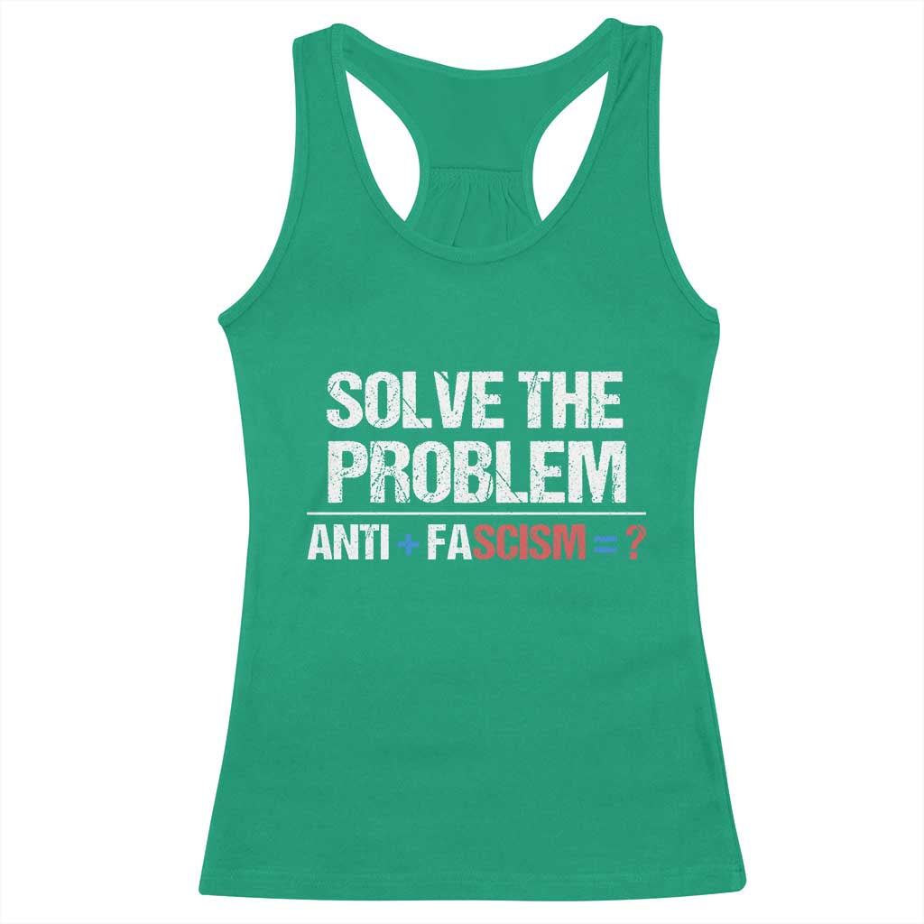 Funny Anti Fascism Protest Racerback Tank Top Solve The Problem - Wonder Print Shop