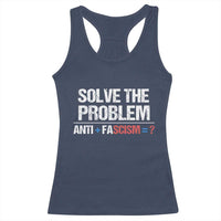 Funny Anti Fascism Protest Racerback Tank Top Solve The Problem - Wonder Print Shop