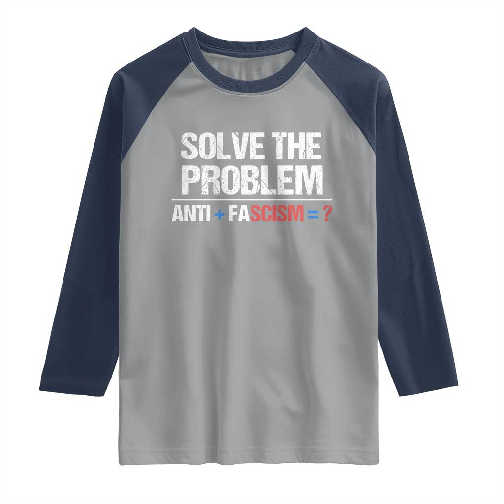 Funny Anti Fascism Protest Raglan Shirt Solve The Problem - Wonder Print Shop