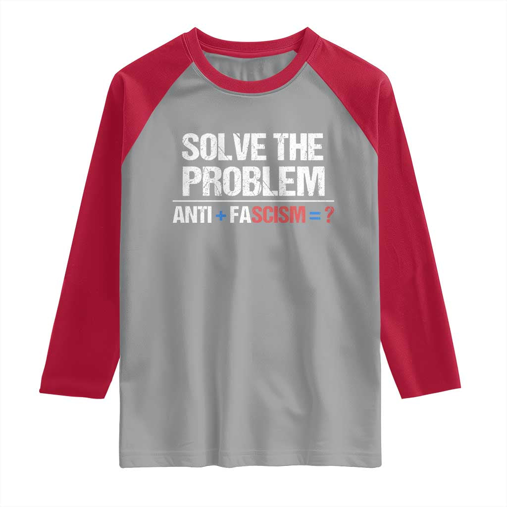 Funny Anti Fascism Protest Raglan Shirt Solve The Problem - Wonder Print Shop