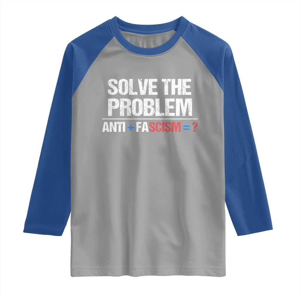 Funny Anti Fascism Protest Raglan Shirt Solve The Problem - Wonder Print Shop