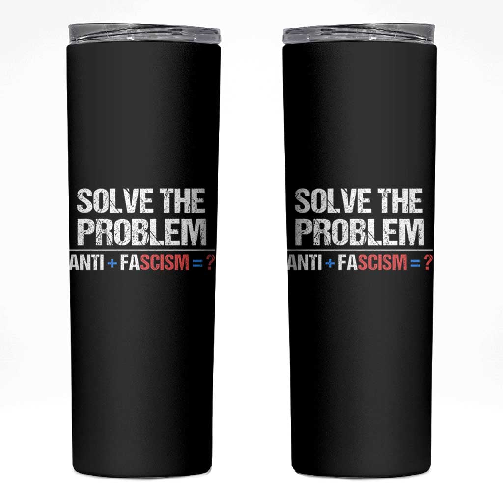 Funny Anti Fascism Protest Skinny Tumbler Solve The Problem - Wonder Print Shop