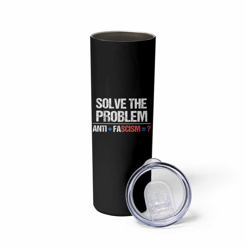 Funny Anti Fascism Protest Skinny Tumbler Solve The Problem - Wonder Print Shop