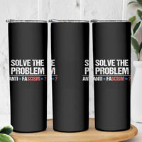 Funny Anti Fascism Protest Skinny Tumbler Solve The Problem - Wonder Print Shop