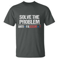 Funny Anti Fascism Protest T Shirt Solve The Problem - Wonder Print Shop