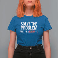 Funny Anti Fascism Protest T Shirt For Women Solve The Problem - Wonder Print Shop