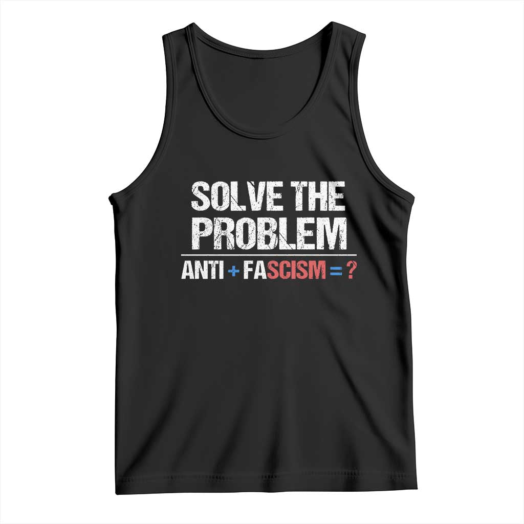 Funny Anti Fascism Protest Tank Top Solve The Problem - Wonder Print Shop