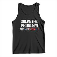 Funny Anti Fascism Protest Tank Top Solve The Problem - Wonder Print Shop
