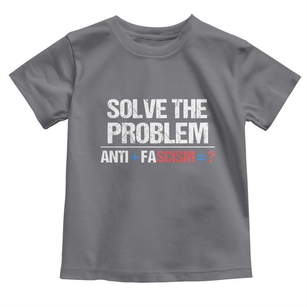 Funny Anti Fascism Protest Toddler T Shirt Solve The Problem - Wonder Print Shop