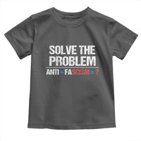Funny Anti Fascism Protest Toddler T Shirt Solve The Problem - Wonder Print Shop