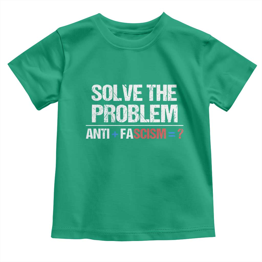 Funny Anti Fascism Protest Toddler T Shirt Solve The Problem - Wonder Print Shop